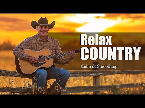 【Country Relax 11】Calm & Chill Country Music Playlist 🎶 For Relax, Work, Study & Coffee Shop.