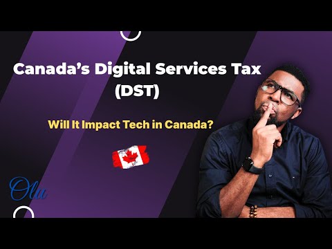 Canada’s Digital Services Tax (DST): What It Means for Tech & Startups