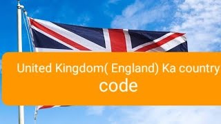 United kingdom ( England ) ka country/dialing code kya hai?