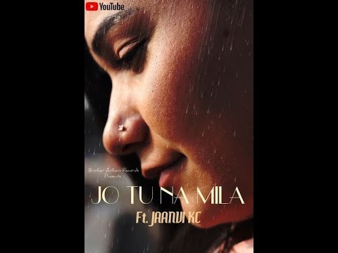 Jo Tu Na Mila | JAANVI KC | Female Cover | ASIM AZHAR | Brother Anthem Records | VERSE | 2019