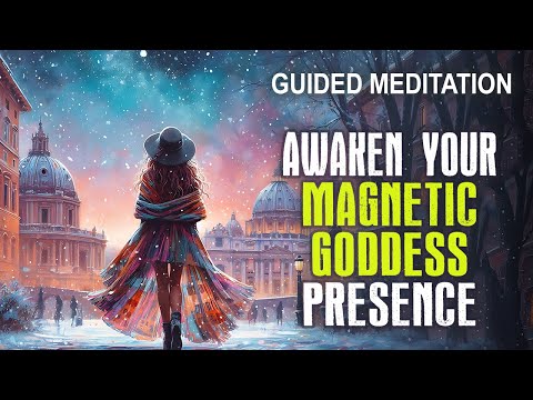 Awaken 🌗 Your Magnetic and Irresistible Presence – Goddess Affirmations. Guided Meditation