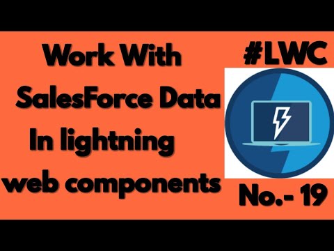Work with salesforce Data in ligthning web component | LWC tutorial no . 19