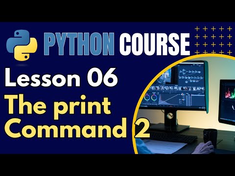 Python Lesson 06 - The print Command, Part 2