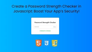Create a Password Strength Checker in Javascript: Boost Your App’s Security!