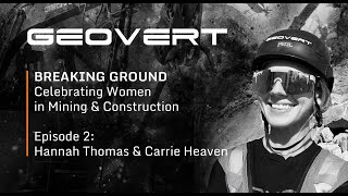 Breaking Ground Series - "Engineering Not for Girls" to Mining Leadership | Carrie Heaven Interview
