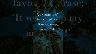 A programmer’s favorite phrase: 'It works on my machine!' #InspireShorts #ProgrammingHumor