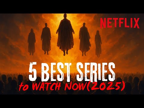 5 Best Series on Netflix to Watch Now 2025