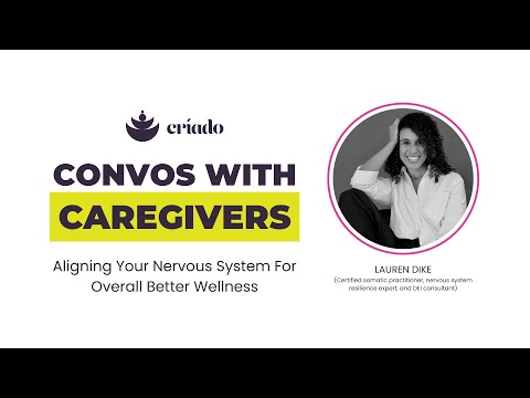 Convos With Caregivers: Lauren Dike — Aligning Your Nervous System For Overall Better Wellness