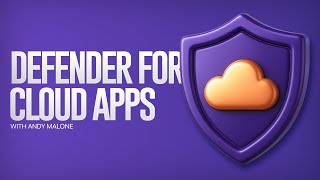 Getting Started with Microsoft Defender for Cloud Apps