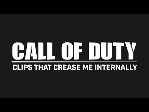 Call of Duty: Clips That Crease Me Internally