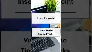 Insert Tracepoint - Visual Studio Tips and Tricks