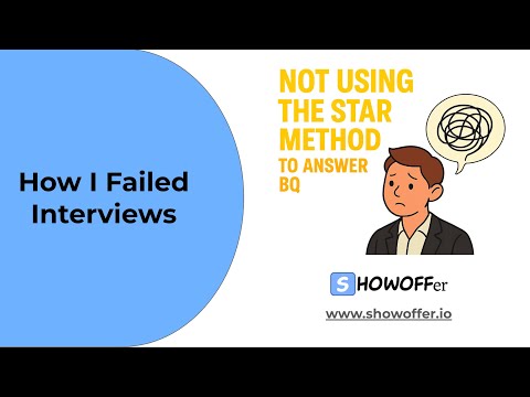 How I failed Interviews - Not A Structured Answer & How to apply STAR framework