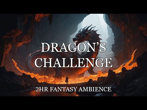 🔥 Dragon's Challenge: The Ultimate Test | DnD Ambience for Role-Playing, Study and Relaxation 🐉