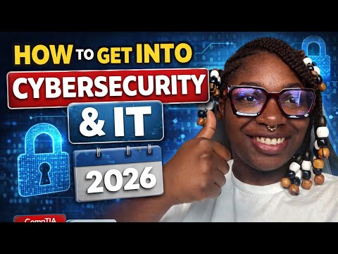 How to Get Into Cybersecurity & IT in 2026 | My Real Path (No Experience to IT & Cyber)