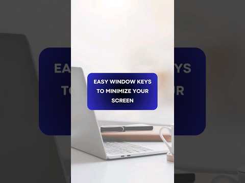 EASY WINDOW KEYS TO MINIMISE YOUR SCREEN