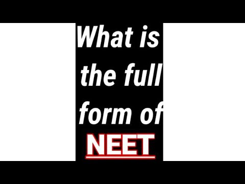 🔥 NEET full form 🔥 || What is the full form of NEET