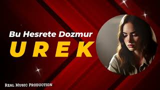 BU HESRETE DOZMUR UREK/QEMLİ YİGMALAR TOPLUSU 2025#carbassmusic #music