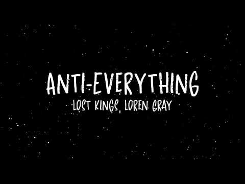 Anti-Everything - Lost Kings, Loren Gray