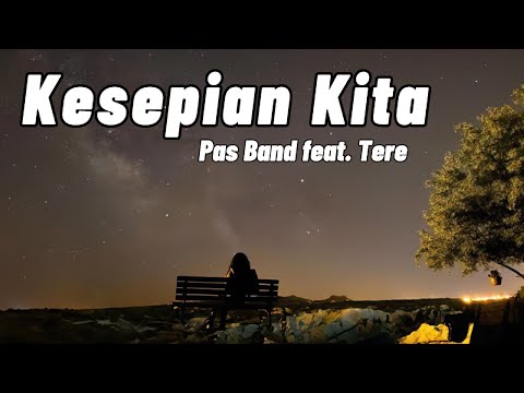 Pas Band feat  Tere - Kesepian Kita || LIRIK