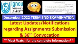 IGNOU Updates : December 2022 Assignments Submission & 36th Convocation : Must Watch