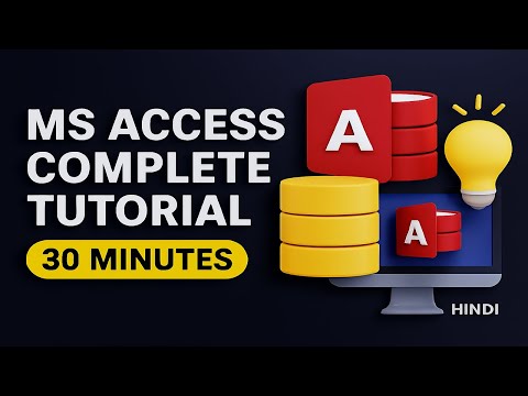 MS Access Complete Tutorial in Hindi | MS Access Full Course | Database Tutorial with Forms