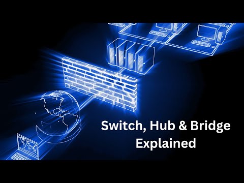 Switch, Hub & Bridge Explained - What's the difference?
