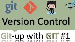Git-up with Git and Github tutorials | What is Version Control #1