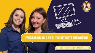 S5, Ep 3 - Freelancing Vs. 9 to 5: The Ultimate Showdown