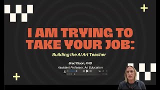 I Am Trying to Take Your Job: Building the AI Art Teacher