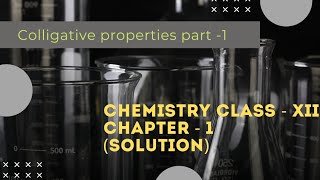 Chemistry Class 12 Chapter 1 (Solution) | Colligative properties (Part-I) | Mohd Faisal Khan