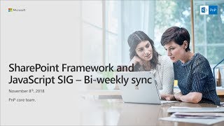 SharePoint PnP - SPFx and JavaScript community call - 8th of November 2018