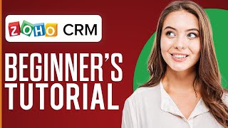 Zoho CRM Tutorial 2025 (Step-By-Step Tutorial For Beginners)
