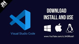 Download and Install Visual Studio Code on Windows, Linux and Mac | JH Official Tutorials