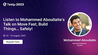 Listen to Mohammed Aboullaite’s talk on Move Fast Build Thing…Safely! at Testμ’23 | TestMu AI