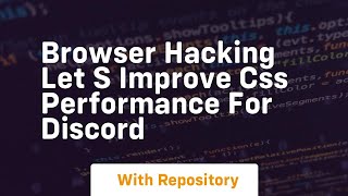 browser hacking let s improve css performance for discord