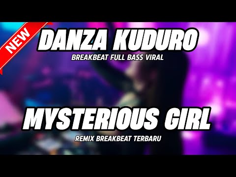 DJ DANZA KUDURO X DJ MYSTERIOUS GIRL BREAKBEAT VERSION FULL BASS 2026