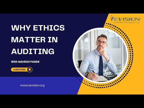 Why Ethics Matter in Auditing | Auditors Professional Ethics Explained