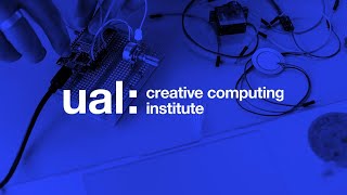 Introduction to UAL Creative Computing Institute (2022)