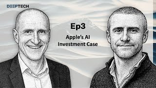 DeepTech Ep3: Apple's AI Investment Case
