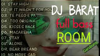 Dj  Remix  dj barat  full bass room breakbeat