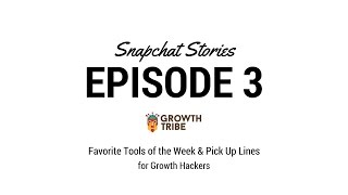 Favorite Tools of the Week & Pick Up Lines For Growth Hackers