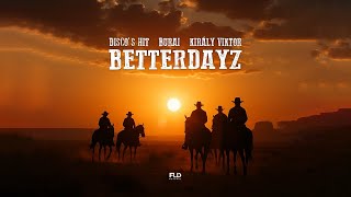 DISCO'S HIT x Burai x Király Viktor - BetterDayz (Official 4K Video)