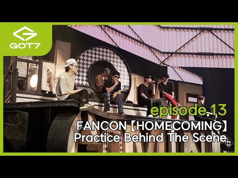 [GOT7 IS OUR NAME] episode.13 FANCON 【HOMECOMING】 Practice Behind The Scene