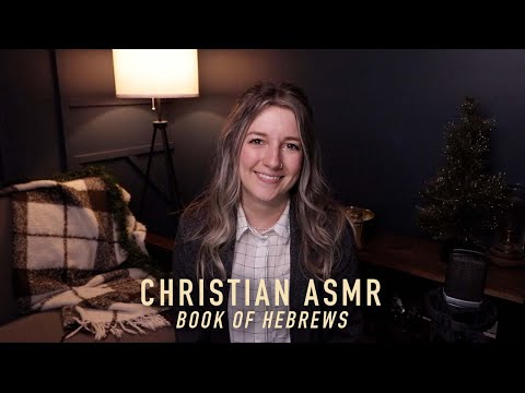 Bible Reading ASMR - Book of Hebrews