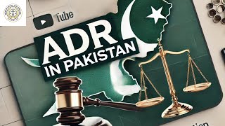 "ADR in Pakistan: Revolutionizing Dispute Resolution | Alternate Dispute Resolution Explained!"