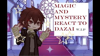 magic and mystery react to Dazai W.I.P