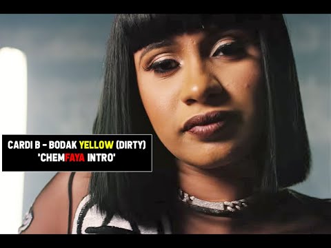 Cardi B - Bodak Yellow (Dirty) (ChemFaya Intro)