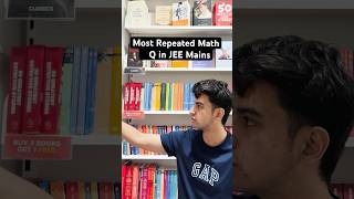 Most Repeated Maths Questions in JEE Main 🔥