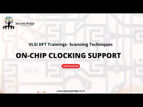 VLSI DFT Trainings- Scanning Techniques-ON-chip Clocking Support