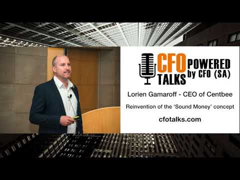 CFO Talks - Lorien Gamaroff and the reinvention of the sound money concept